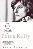 Book The Life And Death Of Petra Kelly free