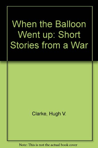 Book Wheb the Balloon Went Up, Short Stories from a War free