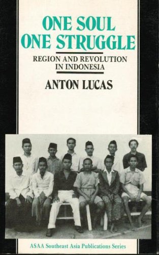 Book One Soul One Struggle: Region and Revolution in Indonesia (Southeast Asia Publications Series ; No. 19) free