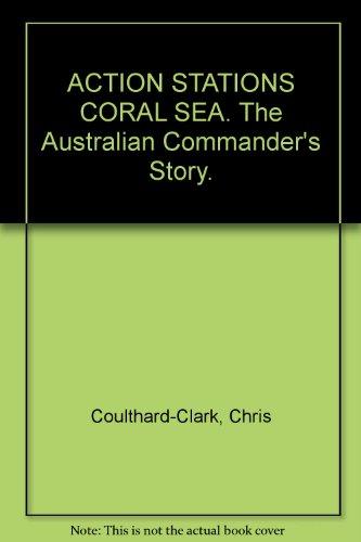 Book ACTION STATIONS CORAL SEA. The Australian Commander's Story. free
