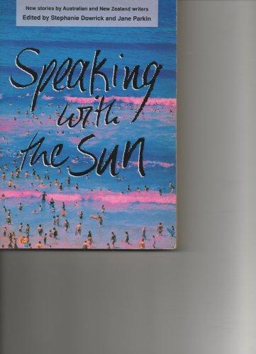Book Speaking With the Sun: New Stories from Australian and New Zealand Writers free