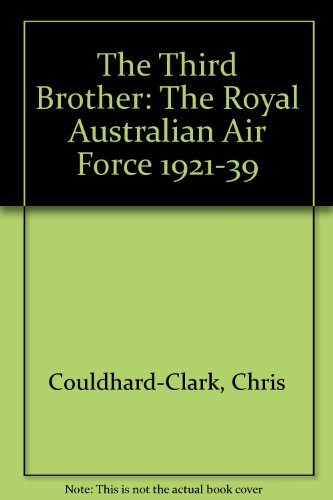Book The third brother: The Royal Australian Air Force, 1921-39 free