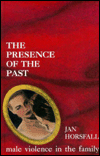 Book The Presence of the Past: Male Violence in the Family free