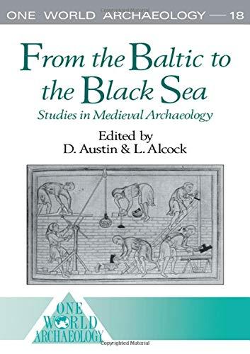 Book From The Baltic To The Black Sea: Studies In Medieval Archaeology (one World Archaeology) free