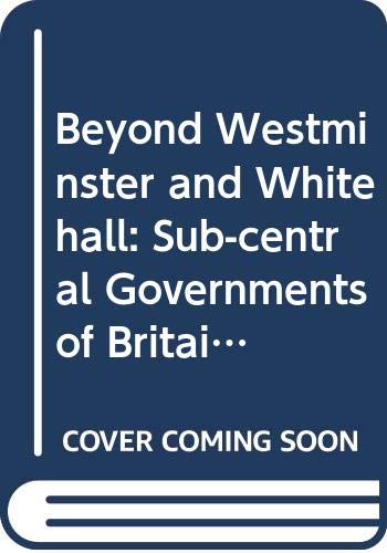Book Beyond Westminster and Whitehall: The sub-central governments of Britain free