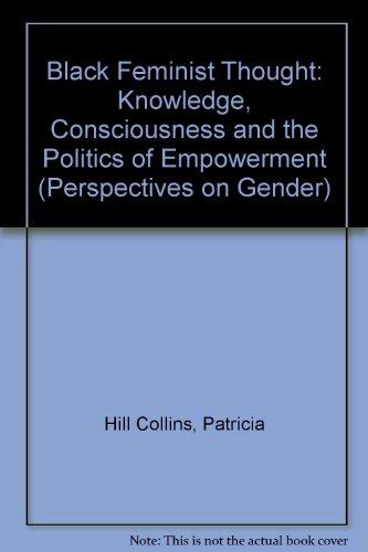 Book Black Feminist Thought, Knowledge, Consciousness and the Politics of Empowerment free