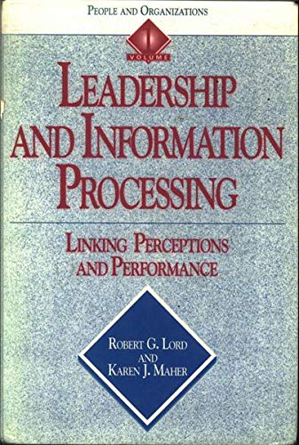 Book Leadership and information processing: Linking perceptions and performance (People and organizations) free