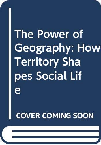 Book The Power of Geography: How Territory Shapes Social Life free
