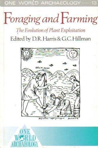 Book Foraging & Farming: The Evolution of Plant Exploitation (One World Archaeology) free
