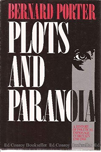 Book Plots and paranoia: A history of political espionage in Britain, 1790-1988 free