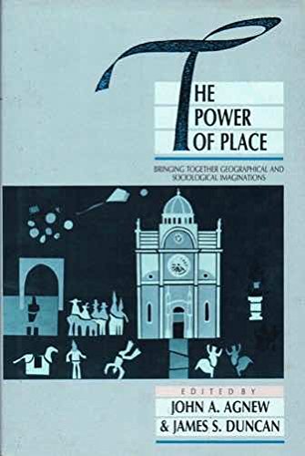 Book The Power Of Place: Bringing Together Geographical And Sociological Imaginations free