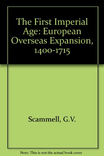 Book The first imperial age: European overseas expansion c. 1400-1715 free