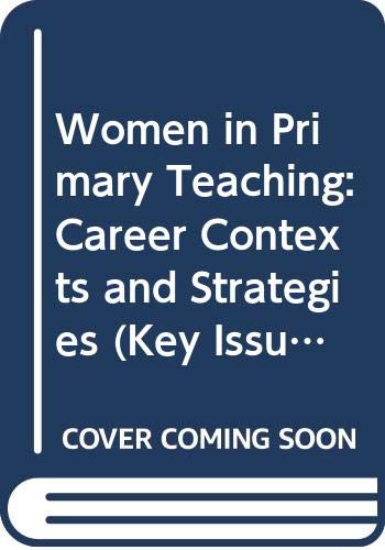 Book Women in Primary Teaching: Career Contexts and Strategies (Key Issues in Education) free