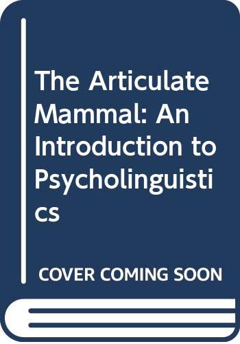 Book The Articulate Mammal: An Introduction to Psycholinguistics free