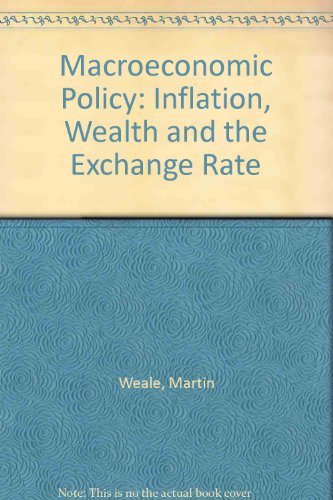 Book Macroeconomic Policy: Inflation, Wealth And The Exchange Rate free