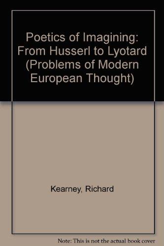 Book Poetics Of Imagining: From Husserl To Lyotard (problems Of Modern European Thought) free