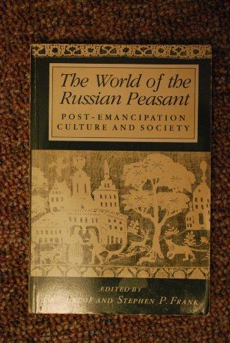 Book The World of the Russian Peasant: Post-Emancipation Culture and Society free