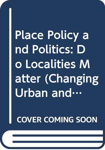 Book Place, Policy and Politics: Do Localities Matter? (Changing Urban and Regional Systems of Britian) free