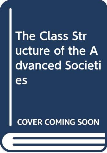 Book The Class Structure of the Advanced Societies free