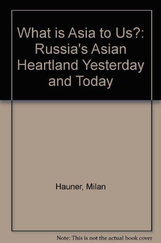 Book What Is Asia To Us?: Russia's Asian Heartland Yesterday And Today free