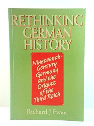 Book Rethinking German History; Nineteenth Century Germany And The Origins Of The Thrid Reich free