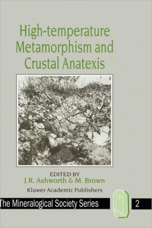 Book High-temperature Metamorphism And Crustal Anatexis (the Mineralogical Society Series) free