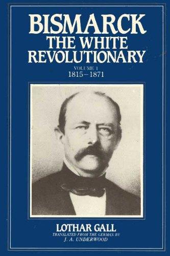 Book Bismarck: The White Revolutionary : 1815-1871 (English and German Edition) free