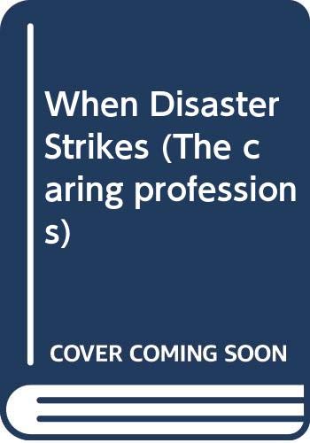 Book When Disaster Strikes: A Handbook for the Caring Professions (The Caring Professions Series) free