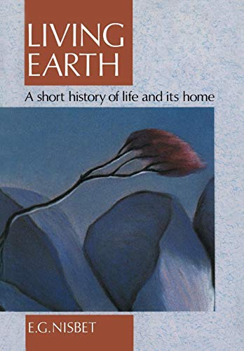 Book Living Earth: A Short History Of Life And Its Home free