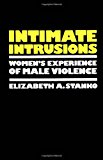 Book Intimate Intrusions : Women's Experience of Male Violence free