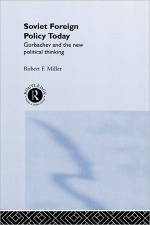 Book Soviet Foreign Policy Today: Gorbachev And The New Political Thinking free