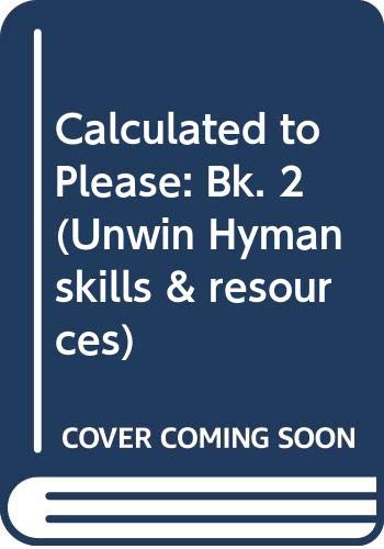 Book Calculated to Please 2: Calculator Activities for the National Curriculum (Unwin Hyman Skills and Resources) free