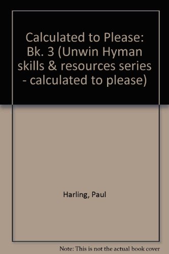 Book Calculated to Please 3: Calculator Activities for the National Curriculum (Unwin Hyman Skills and Resources Series - Calculated to Please) free
