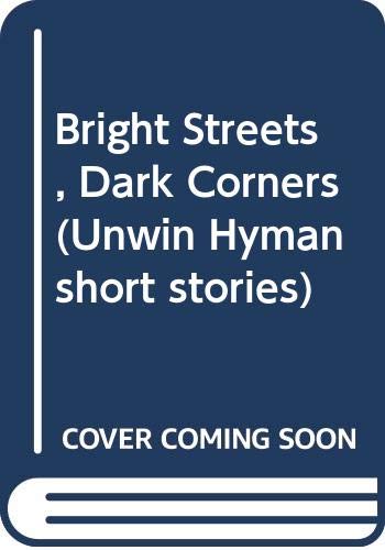 Book Bright Streets, Dark Corners (unwin Hyman Short Stories) free