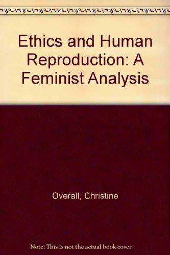 Book Ethics And Human Reproduction: A Feminist Analysis free