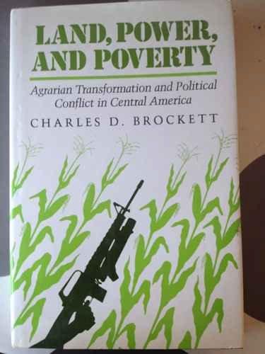 Book Land, Power, and Poverty: Agrarian Transformation and Political Conflict in Central America (Thematic Studies in Latin America) free