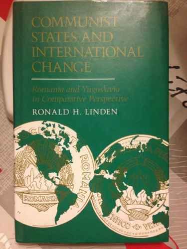 Book Communist States And International Change: Romania And Yugoslavia In Comparative Perspective free