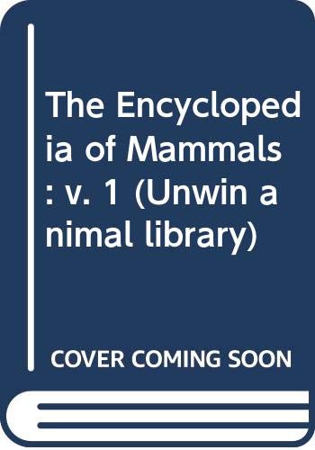 Book The Encyclopaedia of Mammals Volume 1 (Unwin Animal Library) (v. 1) free