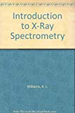 Book An Introduction To X-ray Spectrometry: X-ray Fluorescence And Electron Microprobe Analysis free