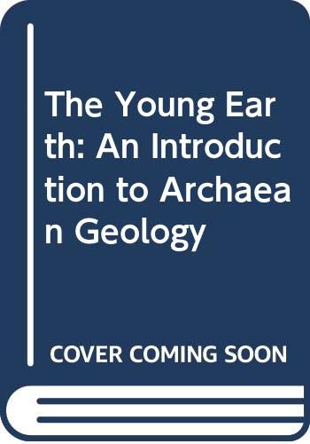 Book The Young Earth: An Introduction To Archaean Geology free