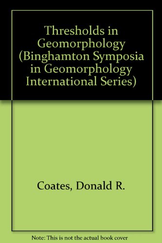 Book Thresholds in Geomorphology (BINGHAMTON SYMPOSIA IN GEOMORPHOLOGY INTERNATIONAL SERIES) free