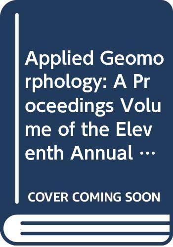 Book Applied Geomorphology: A Proceedings Volume of the Eleventh Annual "Binghamton" Geomorphology Symposium Held at Kent State University, Ohio, October ... Symposia in Geomorphology, No. 11) free