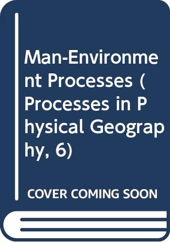Book Man-Environment Processes (Processes in Physical Geography, 6) free