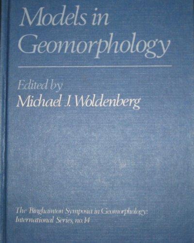 Book Models in Geomorphology (Binghamton Symposia in Geomorphology : Intl Ser.; No. 14) free