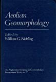 Book Aeolian Geomorphology (BINGHAMTON SYMPOSIA IN GEOMORPHOLOGY INTERNATIONAL SERIES) free
