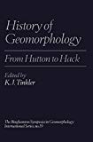 Book History Of Geomorphology: From Hutton To Hack (binghamton Symposia In Geomorphology International Series) free