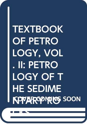 Book TEXTBOOK OF PETROLOGY, VOL. II: PETROLOGY OF THE SEDIMENTARY ROCKS. free