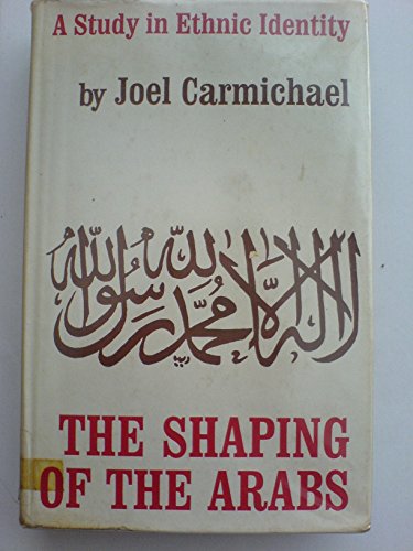 Book Shaping of the Arabs: Study in Ethnic Identity free