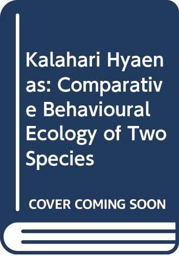 Book Kalahari Hyaenas: Comparative Behavioural Ecology Of Two Species free