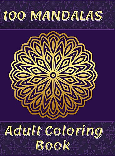 Book 100 Mandalas Adult Coloring Book: 100 Amazing Coloring Pages of Mandalas for Relaxation and Stress Relief free
